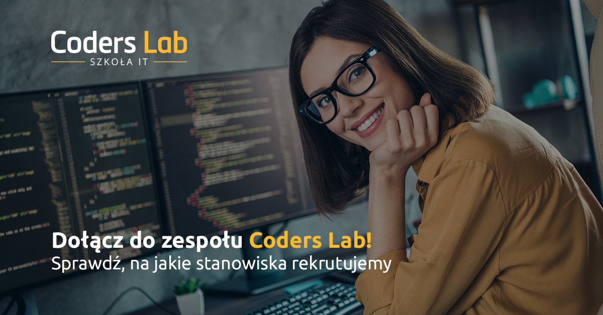 Kariera w najstarszej szkole IT w Polsce Coders Lab – informacje dla  kandydatów